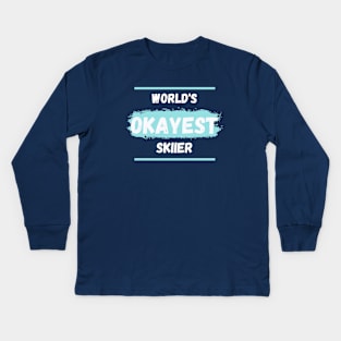 World's okayest skiier Kids Long Sleeve T-Shirt